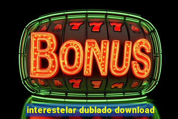 interestelar dublado download