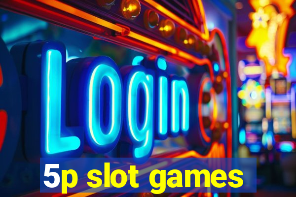 5p slot games