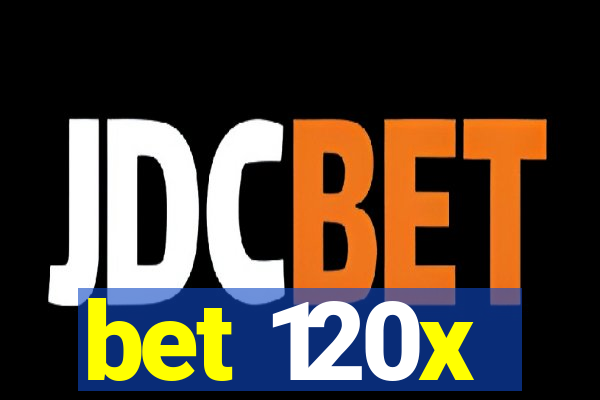 bet 120x