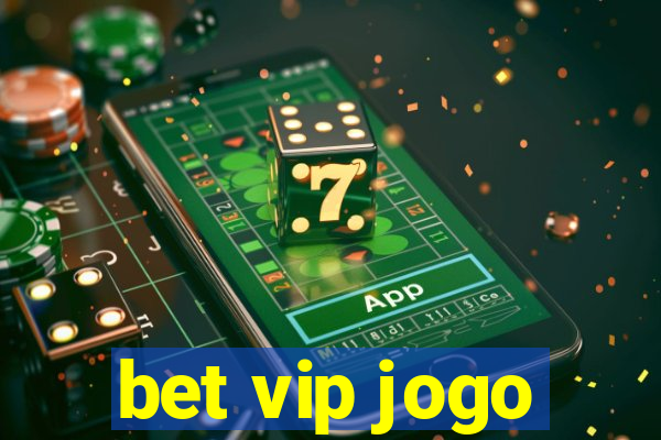 bet vip jogo