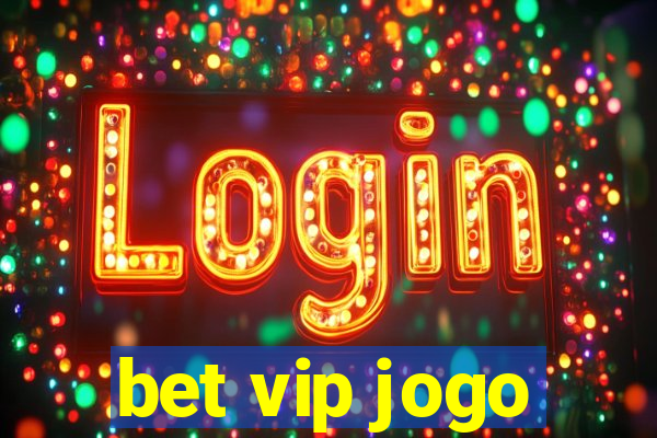 bet vip jogo