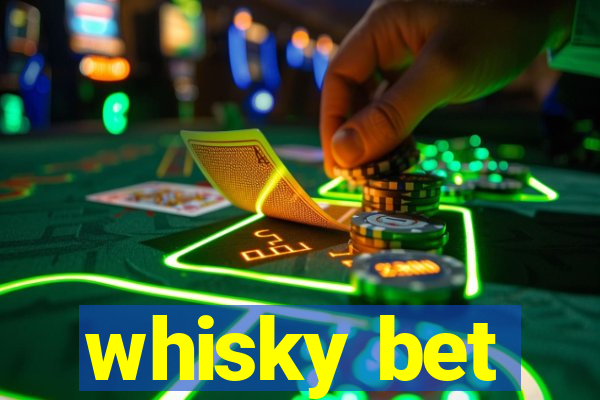 whisky bet