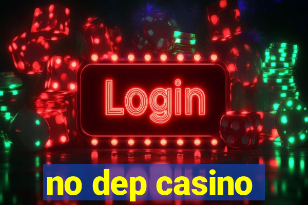 no dep casino