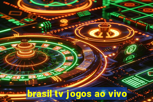 brasil tv jogos ao vivo