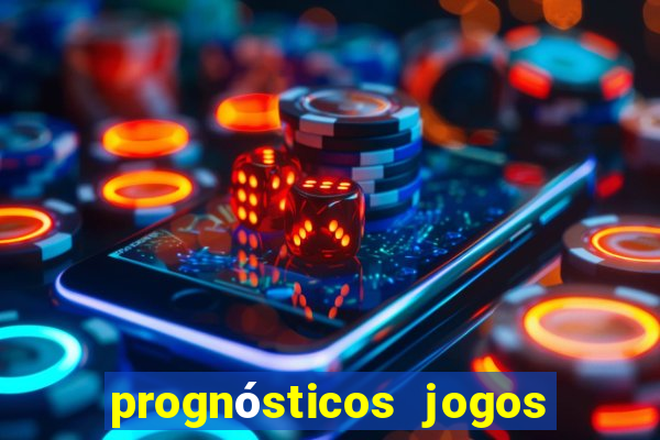 prognósticos jogos de hoje