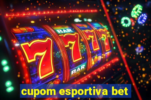 cupom esportiva bet