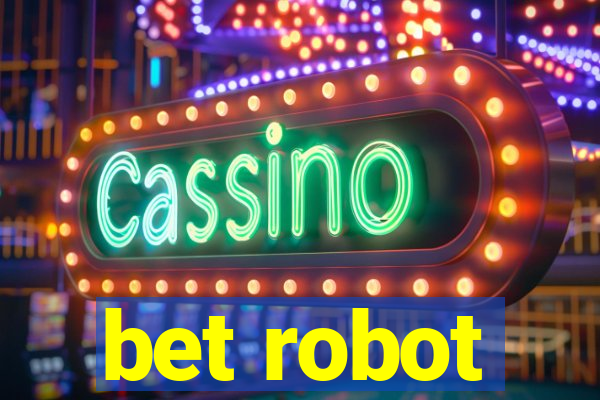 bet robot