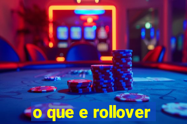 o que e rollover