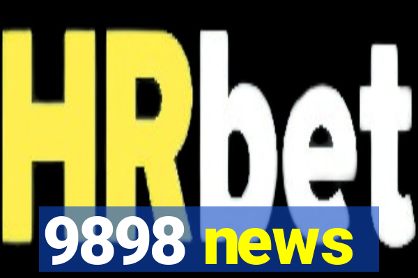 9898 news