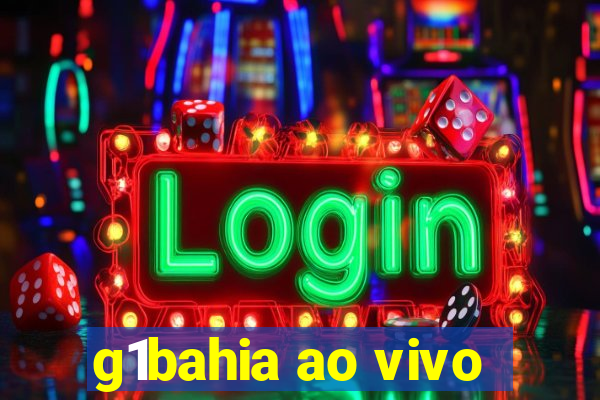 g1bahia ao vivo