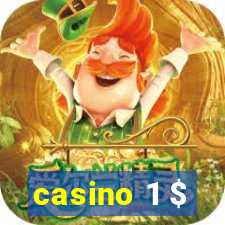 casino 1 $