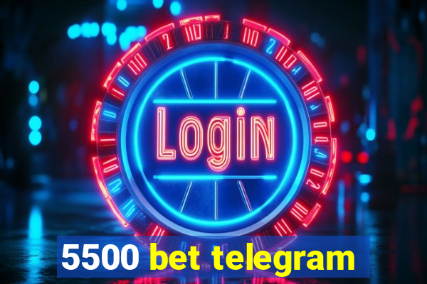 5500 bet telegram