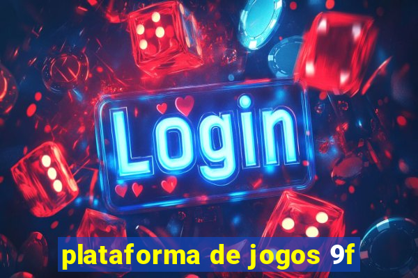 plataforma de jogos 9f