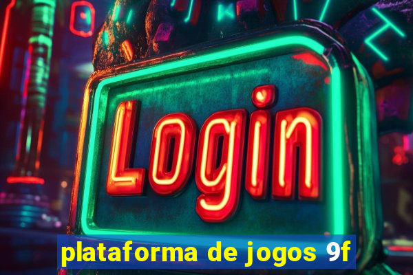 plataforma de jogos 9f