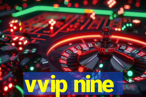 vvip nine