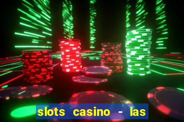 slots casino - las vegas slots download