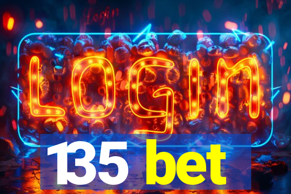 135 bet