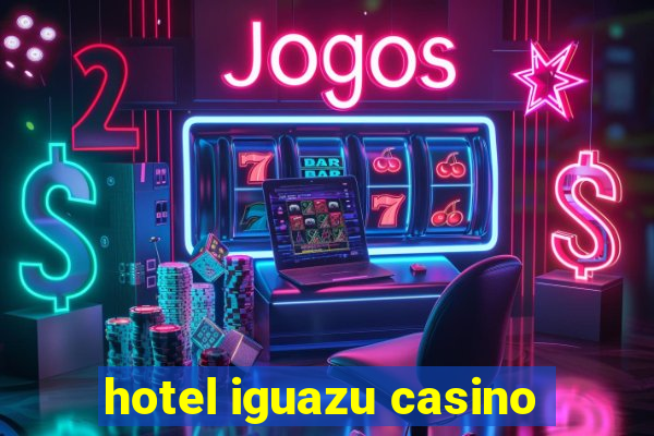 hotel iguazu casino