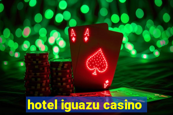 hotel iguazu casino