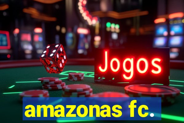 amazonas fc.