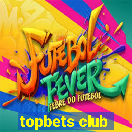 topbets club