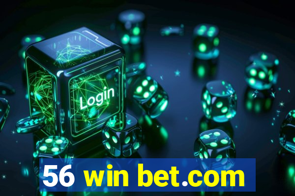 56 win bet.com