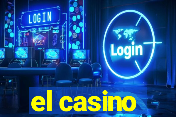 el casino