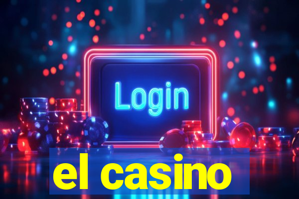 el casino