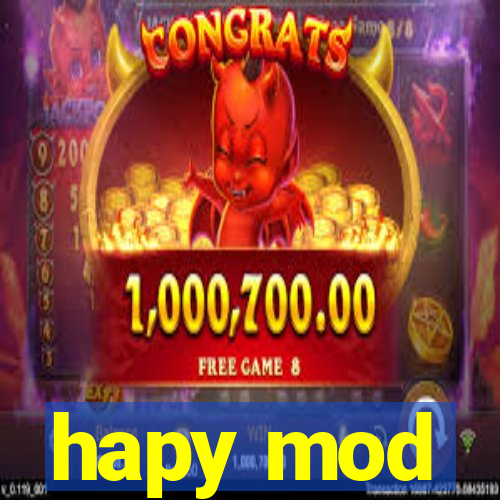 hapy mod