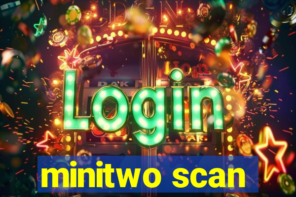 minitwo scan