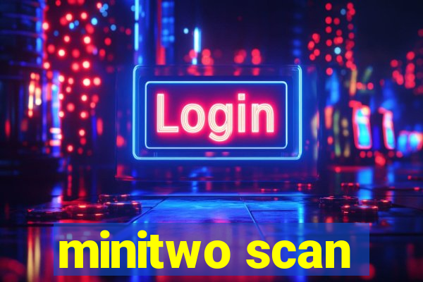 minitwo scan