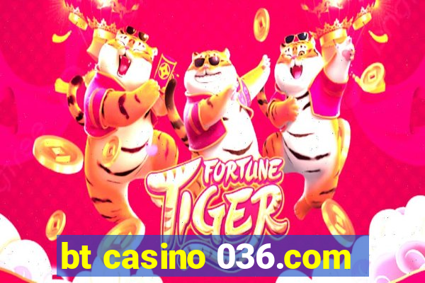 bt casino 036.com