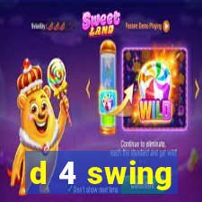 d 4 swing