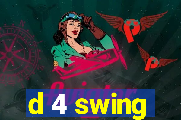 d 4 swing