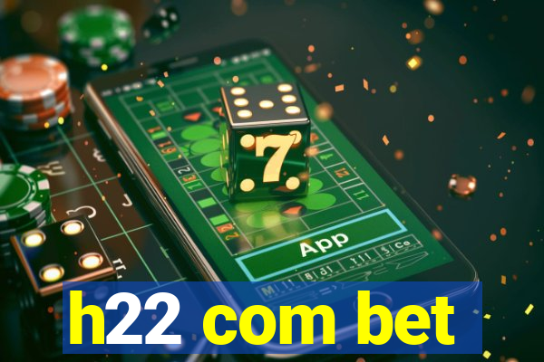 h22 com bet