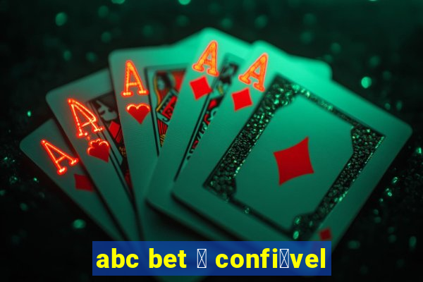 abc bet 茅 confi谩vel