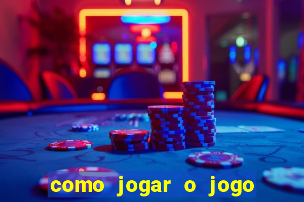 como jogar o jogo do tigre para ganhar dinheiro