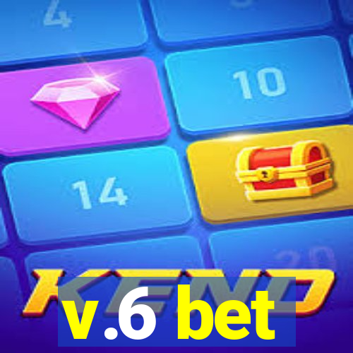 v.6 bet