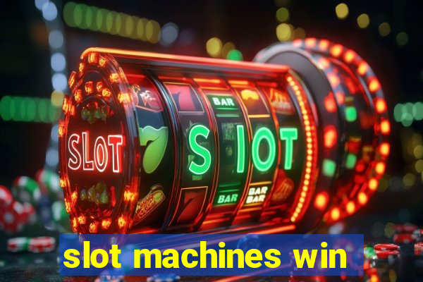 slot machines win