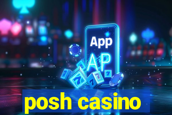 posh casino