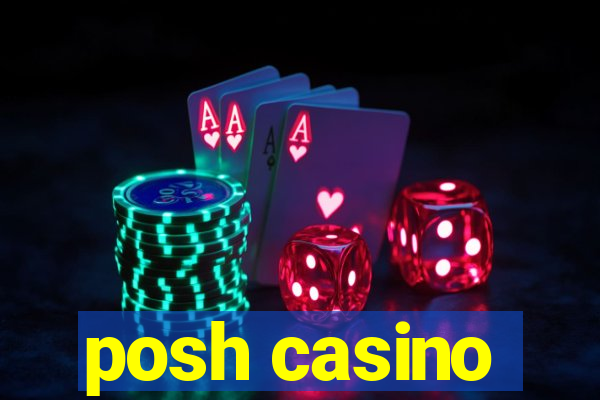 posh casino