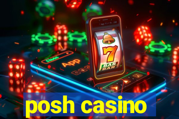 posh casino