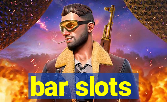 bar slots