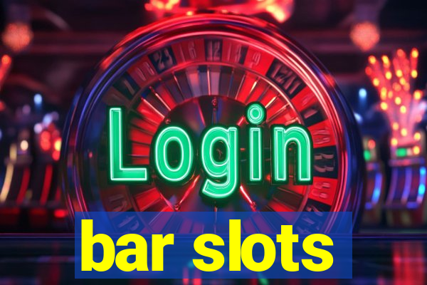 bar slots