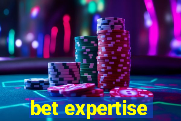 bet expertise