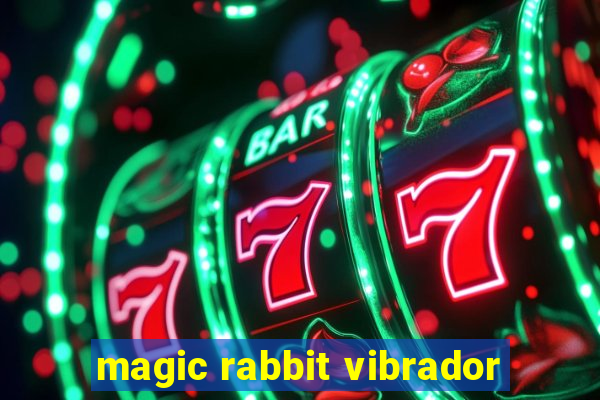 magic rabbit vibrador