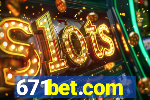 671bet.com