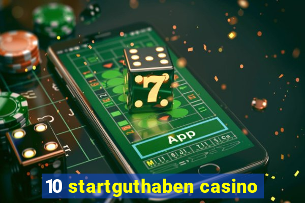 10 startguthaben casino