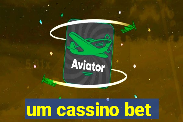 um cassino bet