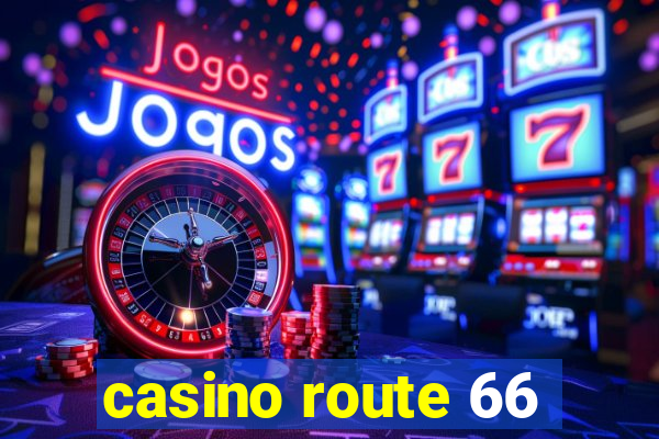 casino route 66